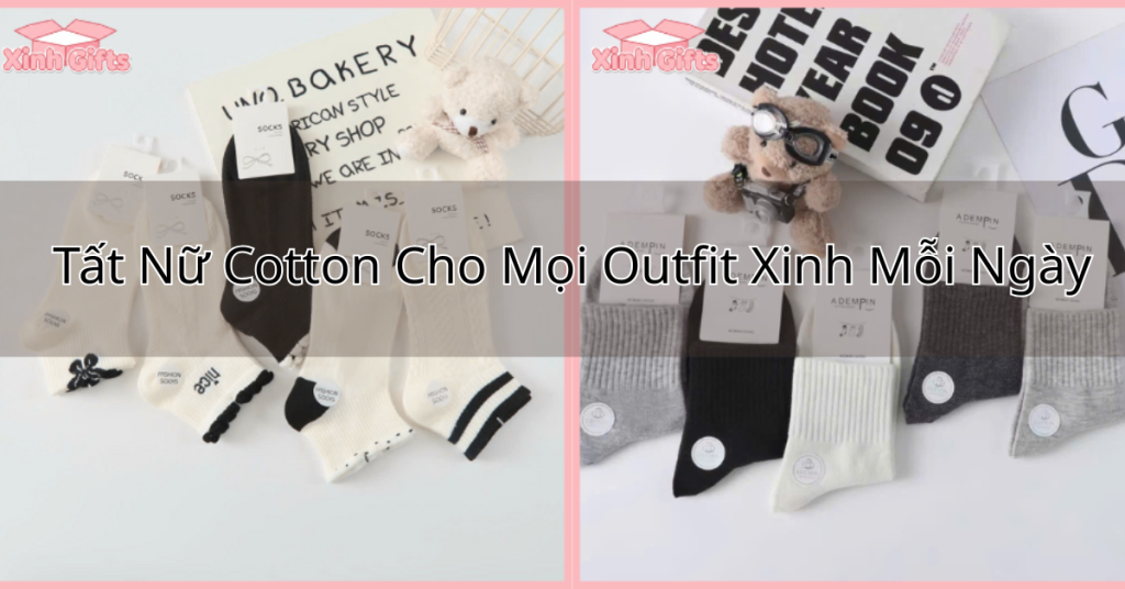 Tất Nữ Cotton Cho Mọi Outfit Xinh Mỗi Ngày